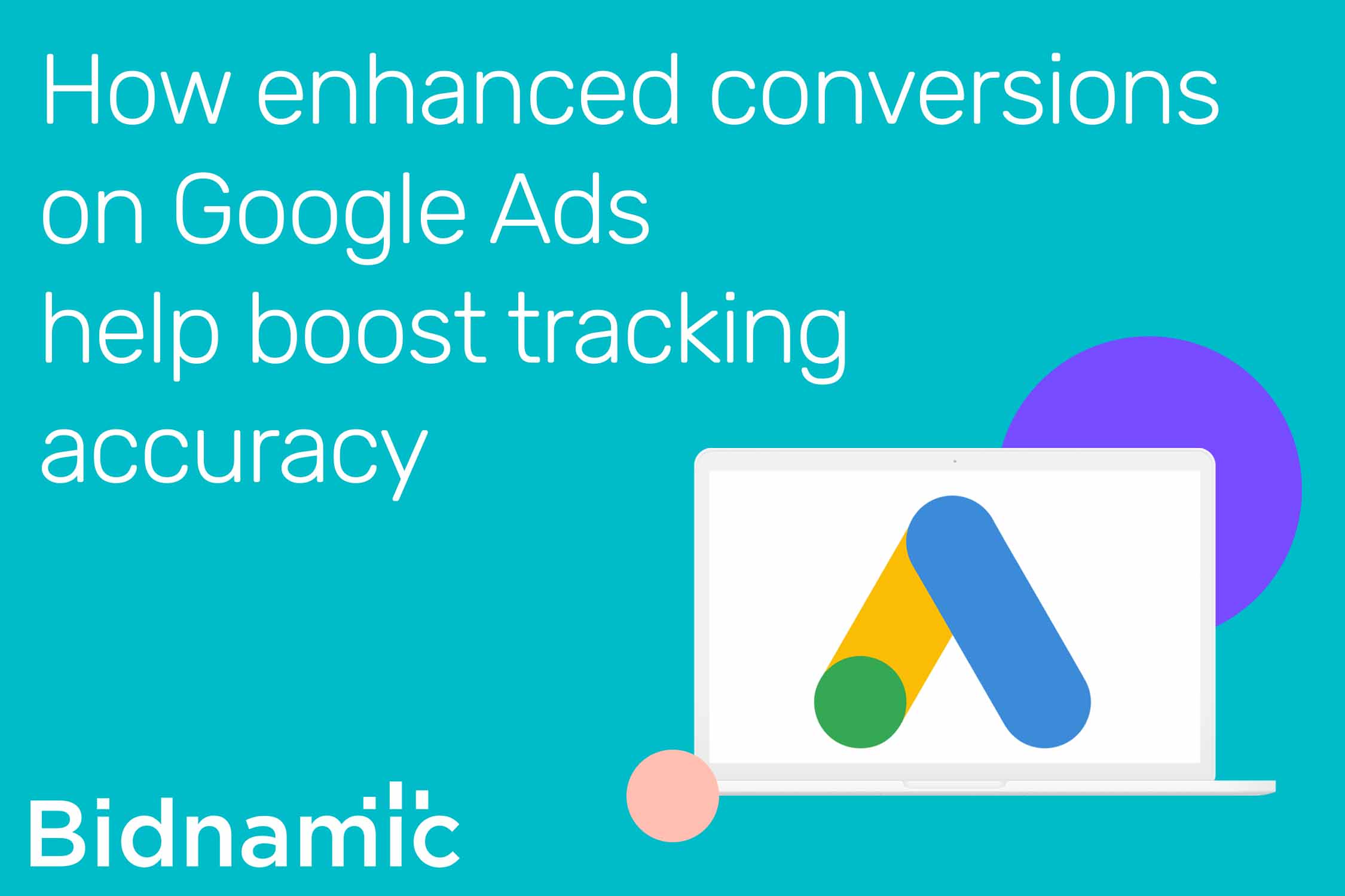 How Enhanced Conversions On Google Ads Help Boost Tracking Accuracy